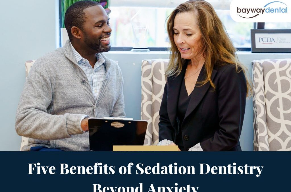 Five Benefits of Sedation Dentistry Beyond Anxiety