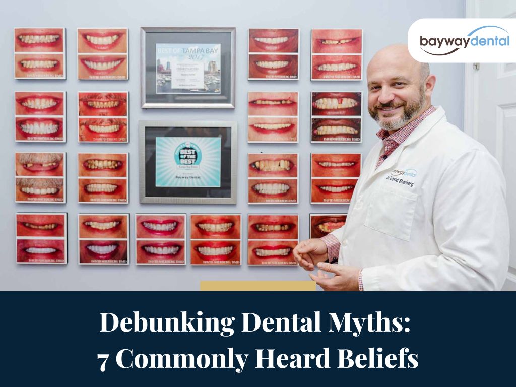 Debunking Dental Myths: 7 Commonly Heard Beliefs